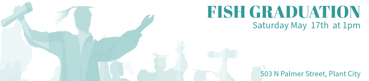 FISH Graduation Satuarday May 17th at 1pm